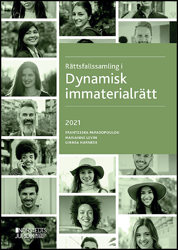 Papadopoulou Skarp, Frantzeska| Levin, Marianne| Harnesk, Linnea | Rättsfallssamling i dynamisk immaterialrätt