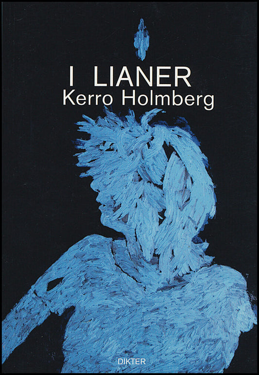 Holmberg, Kerro | I lianer : Dikter