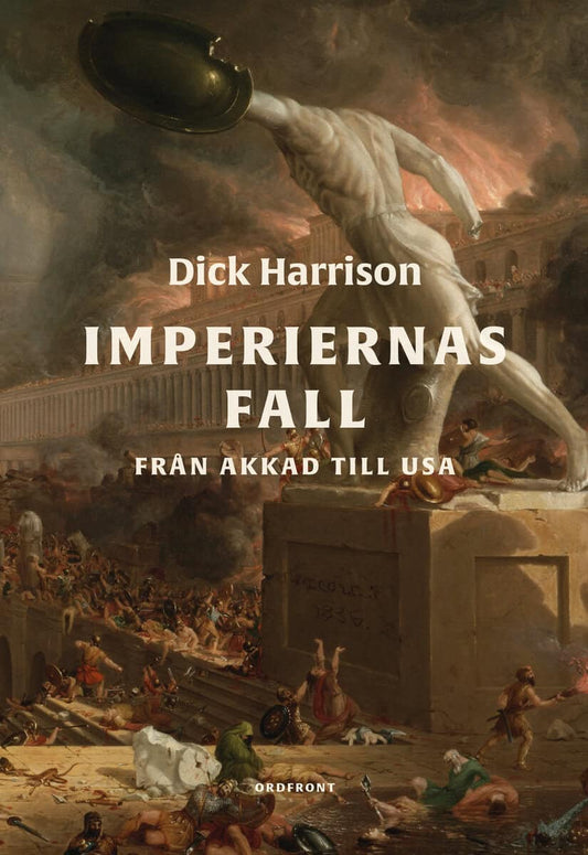 Harrison, Dick | Imperiernas fall : Från Akkad till USA