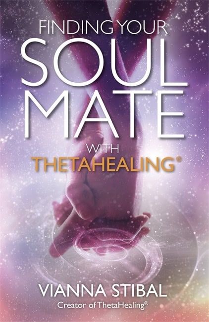 Stibal, Vianna | Finding your soul mate with thetahealing (r)
