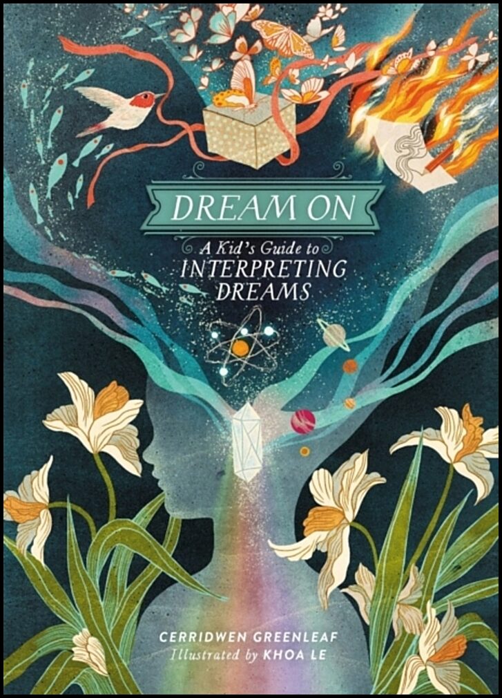 Greenleaf, Cerridwen | Dream On : A Kid's Guide to Interpreting Dreams