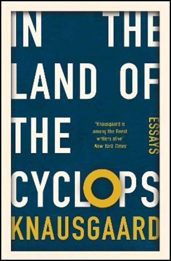 Knausgaard, Karl Ove | In the Land of the Cyclops