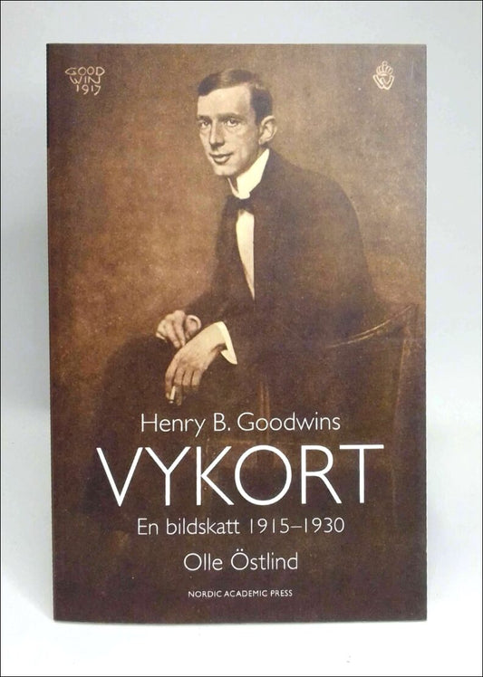 Östlind, Olle | Henry B. Goodwins vykort : En bildskatt 1915-1930