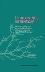 Burman, Anders | Lövheim, Daniel | Ringarp, Johanna [red.] | Utbildningsvetenskap : Vittnesseminarium om ett vetenskapso...