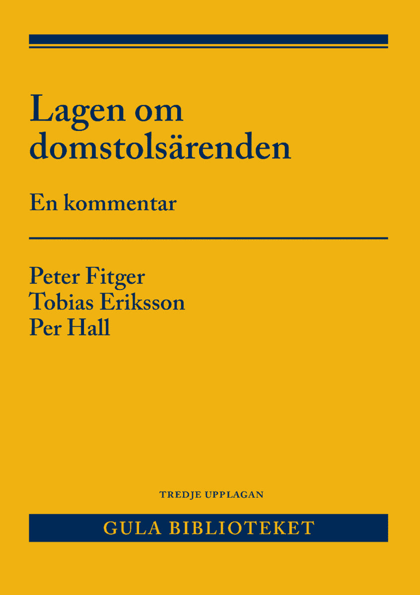 Fitger, Peter | Eriksson, Tobias | Hall, Per | Lagen om domstolsärenden : En kommentar