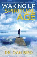 Dr. Dan Bird | Waking Up In The Spiritual Age