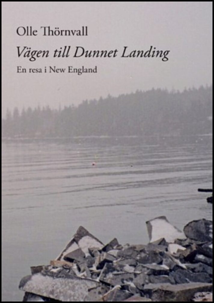 Thörnvall, Olle | Vägen till Dunnet Landing : En resa i New England