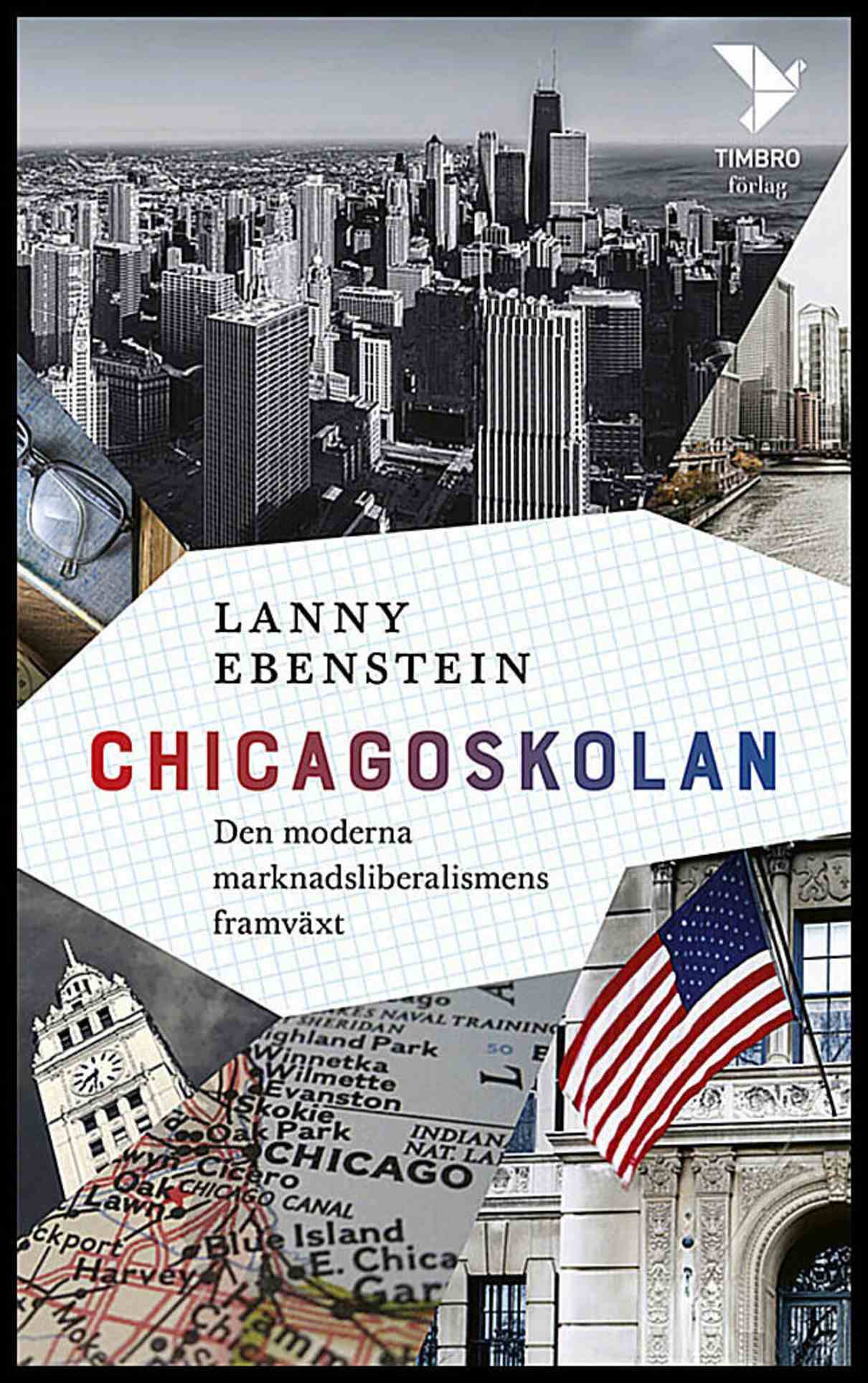 Ebenstein, Lanny | Chicagoskolan : Den moderna marknadsliberalismens framväxt