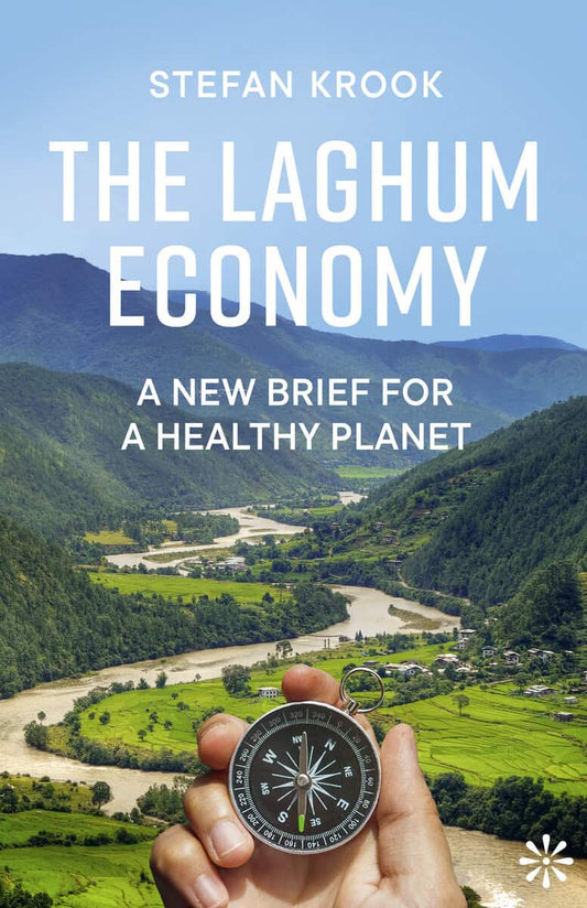 Krook, Stefan | The laghum economy : A New Brief For a Healthy Planet