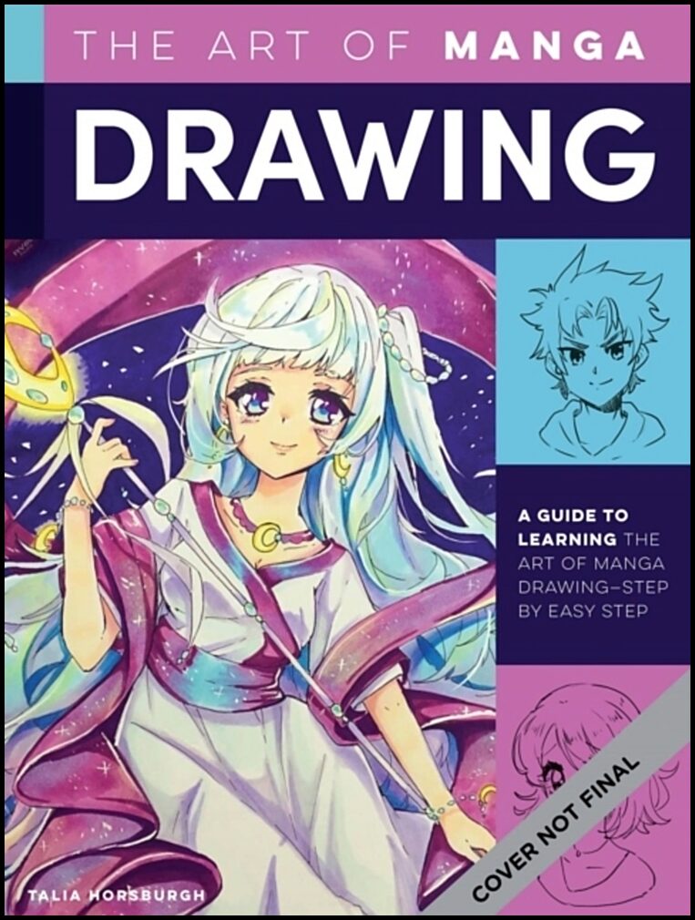 Horsburgh, Talia | Art of Drawing Manga : A guide to learning the art of drawing manga-step by