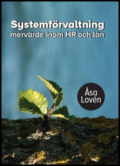 Lovén, Åsa | Systemförvaltning : Mervärde inom HR och lön