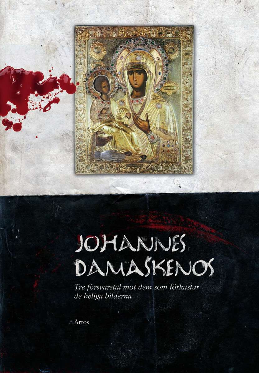 Damaskenos, Johannes | Tre försvarstal mot dem som förkastar de heliga bilderna