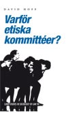 Hoff, David | Varför etiska kommittéer?