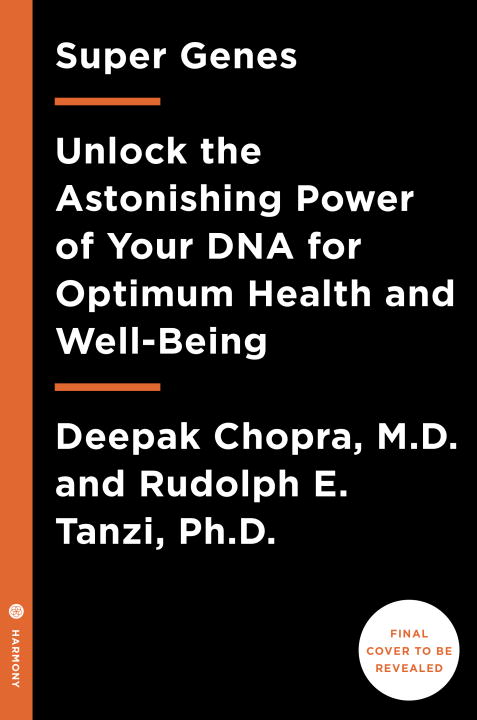 Chopra, Deepak Md | Tanzi, Rudolph E. Phd | Super Genes
