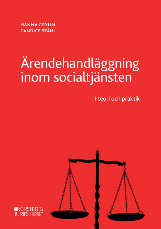 Ståhl, Candice | Grylin, Hanna | Ärendehandläggning inom socialtjänsten : I teori och praktik
