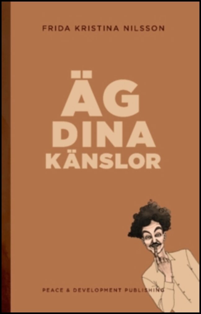 Nilsson, Frida Kristina | Äg dina känslor (Lattebrun)