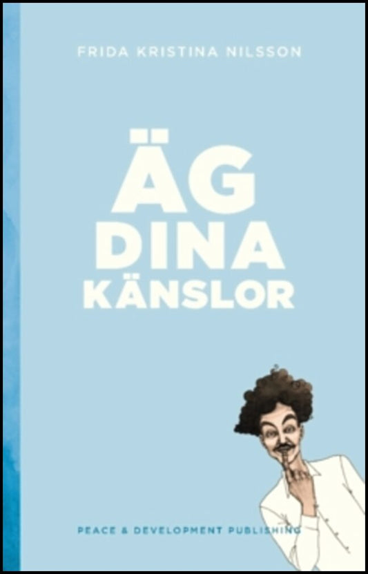 Nilsson, Frida Kristina | Äg dina känslor (Ljusblå) : (Ljusblå)