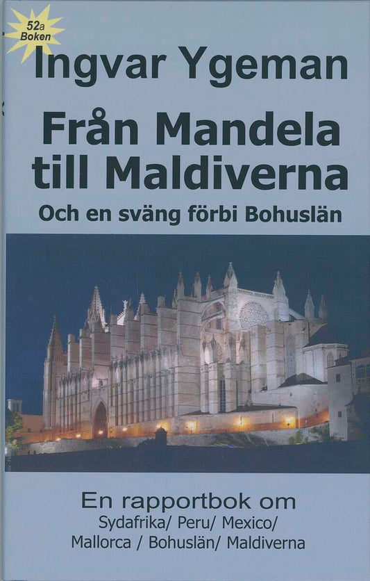 Ygeman, Ingvar | Från Mandela till Maldiverna och en sväng förbi Bohuslän