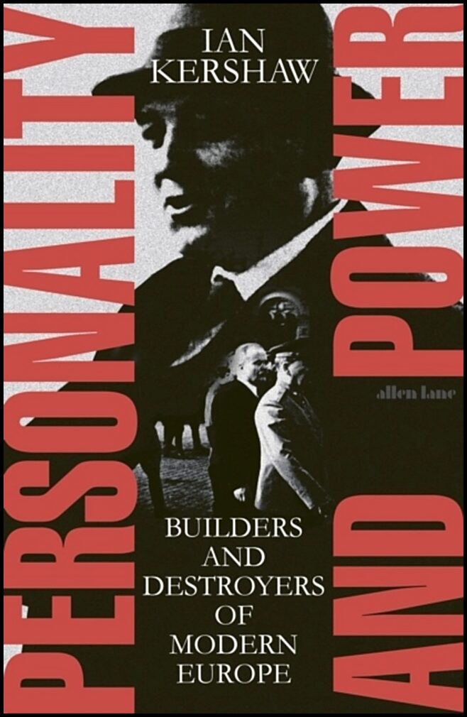 Kershaw, Ian | Personality and Power : Builders and Destroyers of Modern Europe