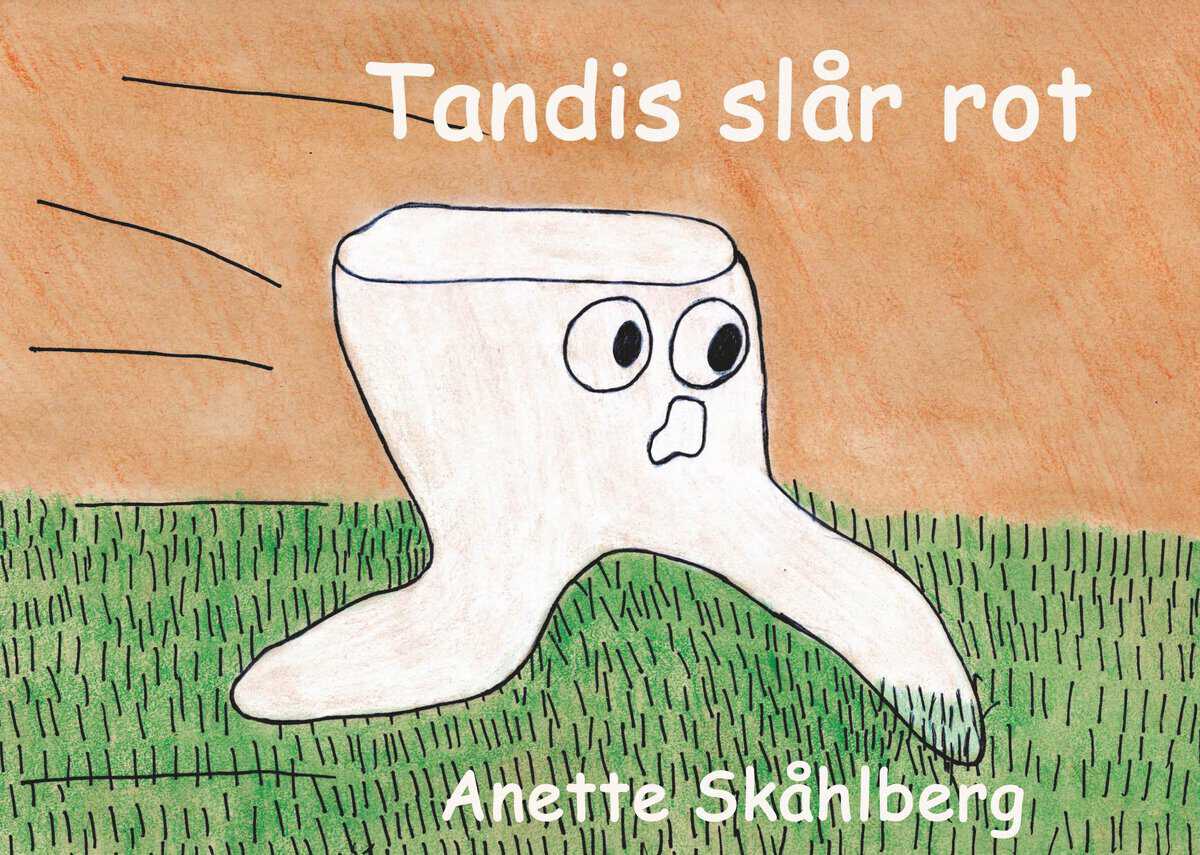 Skåhlberg, Anette | Tandis slår rot