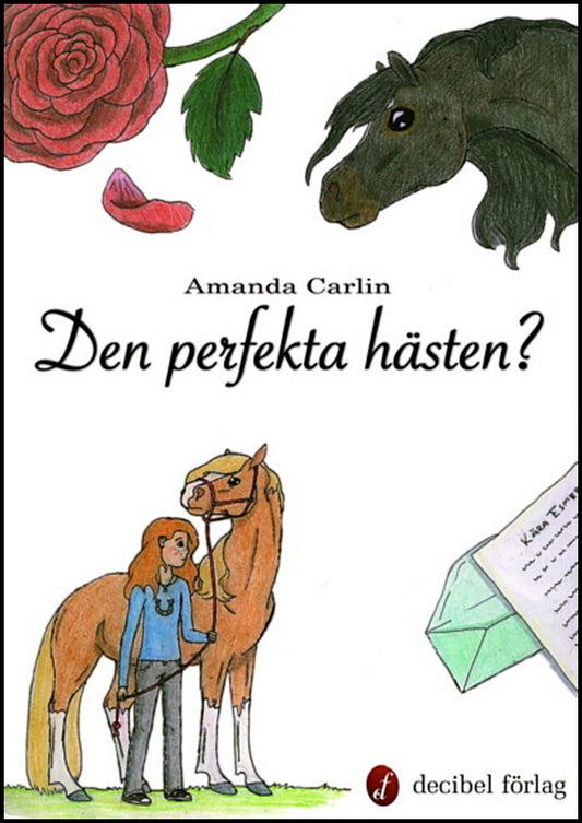 Carlin, Amanda | Den perfekta hästen?