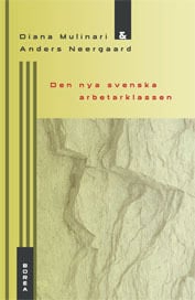 Neergaard, Anders | Den nya svenska arbetarklassen : Rasifierade arbetares kamp inom facket