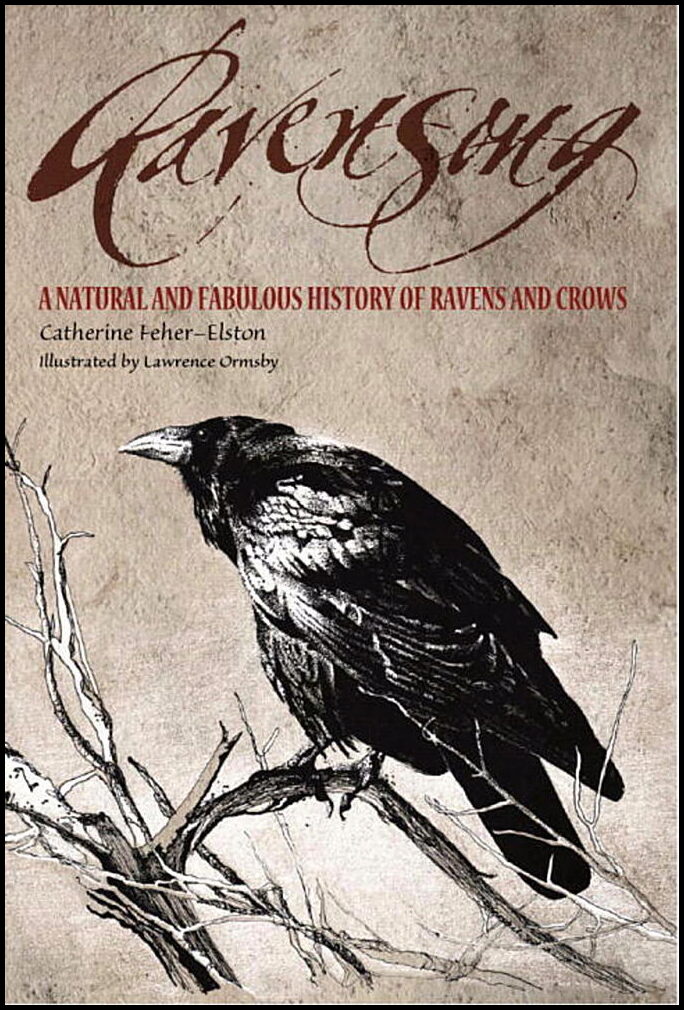 Feher-Elston, Catherine | Ravensong : A Natural & Fabulous History Of Ravens & Crows (O