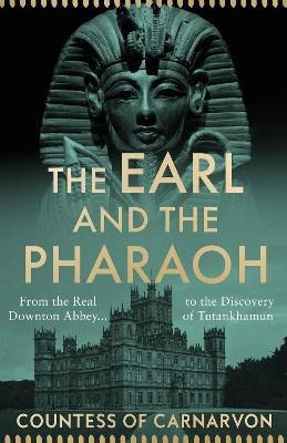 Carnarvon, The Countess of | The Earl and the Pharaoh