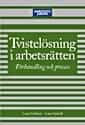 Sydolf, Lars | Gellner, Lars | Tvistelösning i arbetsrätten : Förhandling och process