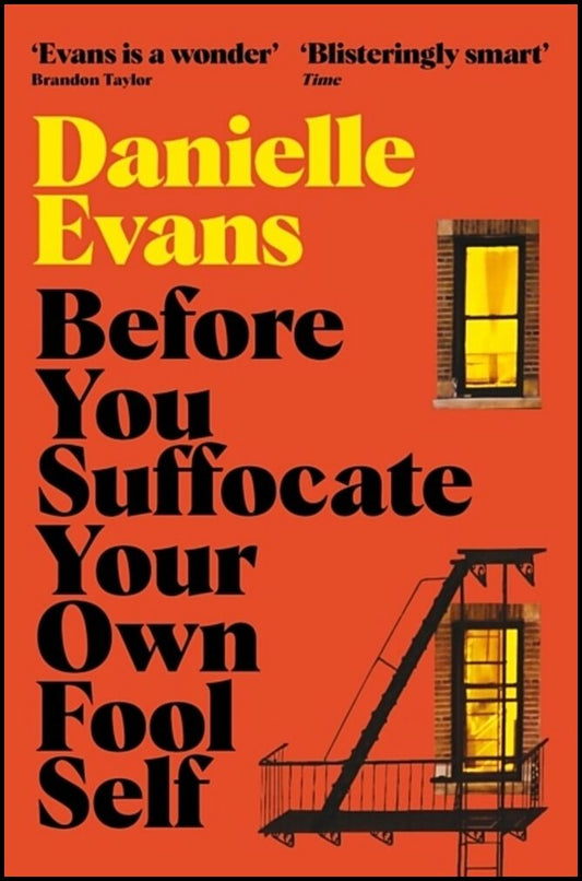 Evans, Danielle | Before You Suffocate Your Own Fool Self