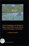 Kindblad, Christopher | Gift and exchange in the reciprocal regime of the Miskito on the Atlantic coast of Nicaragua, 20...