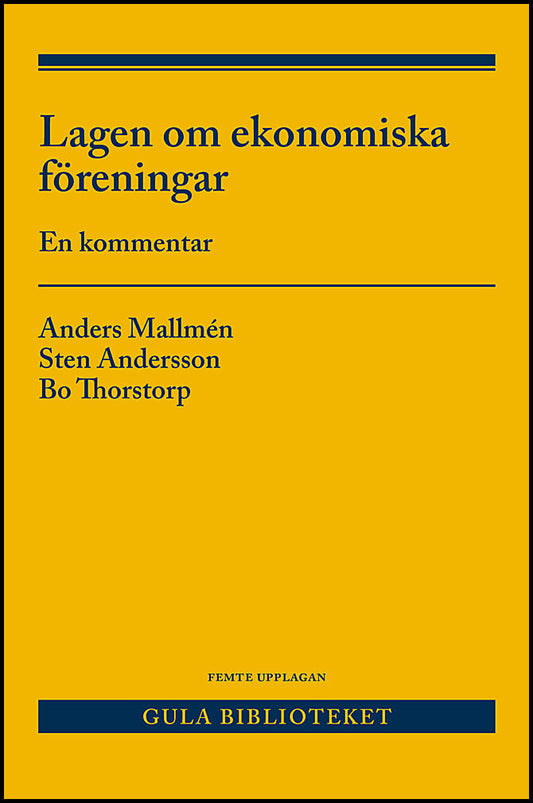 Mallmén, Anders| Andersson, Sten| Thorstorp, Bo | Lagen om ekonomiska föreningar : En kommentar