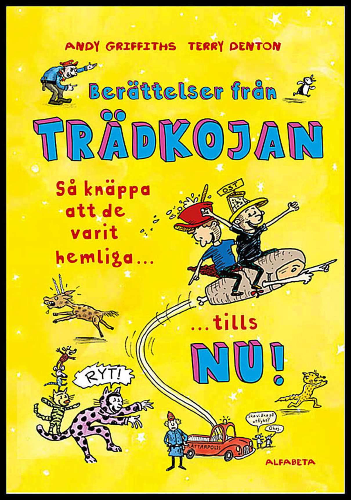 Griffiths, Andy | Berättelser från trädkojan : Så knäppa att de varit hemliga tills nu!
