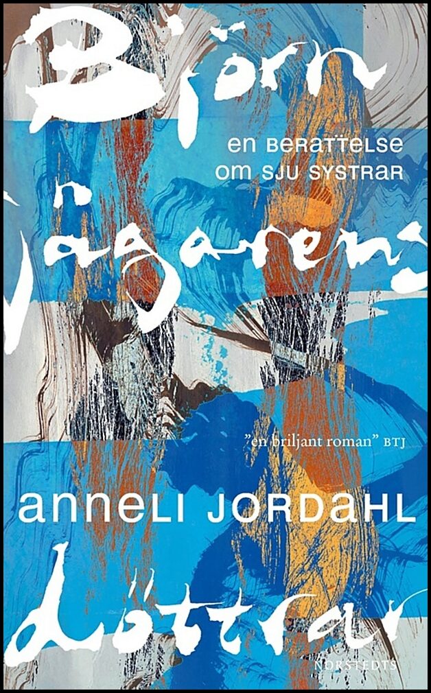 Jordahl, Anneli | Björnjägarens döttrar : En berättelse om sju systrar
