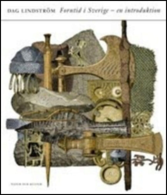 Lindström, Dag | Forntid i Sverige : En introduktion