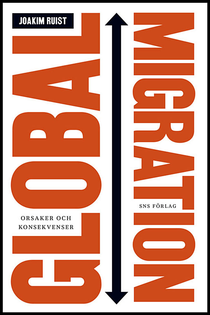 Ruist, Joakim | Global migration : Orsaker och konsekvenser