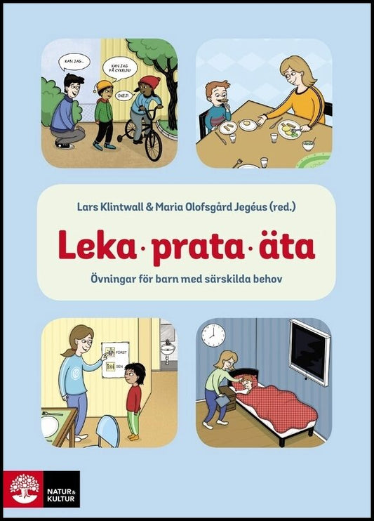 Klintwall, Lars | Olofsgård Jegéus, Maria | et al | Leka, prata, äta : Övningar för barn med särskilda behov