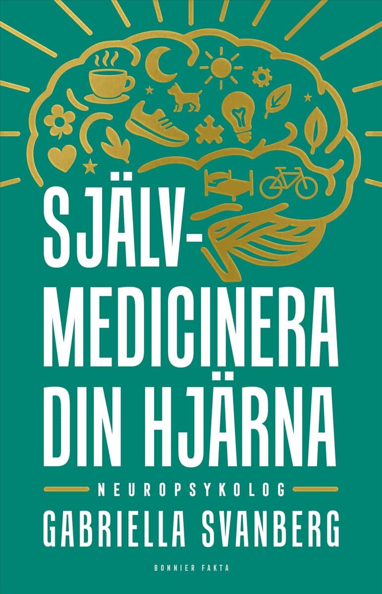 Svanberg, Gabriella | Självmedicinera din hjärna