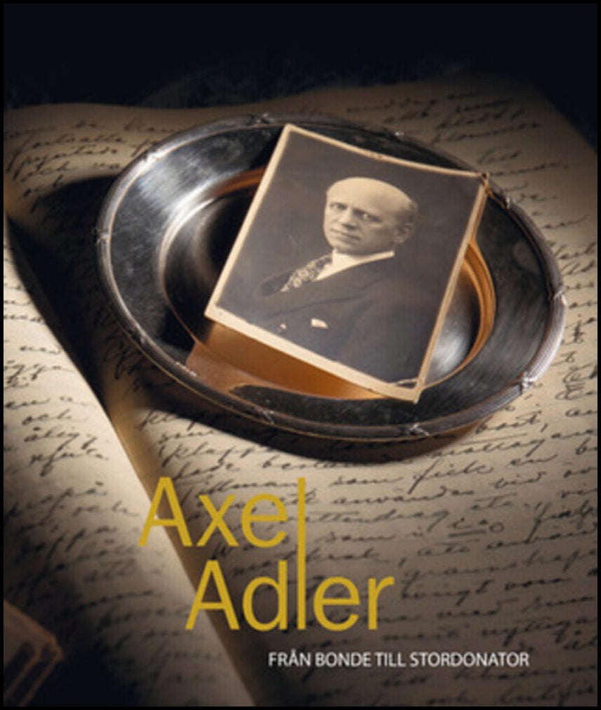 Clausson, Malin | Axel Adler : Från bonde till stordonator