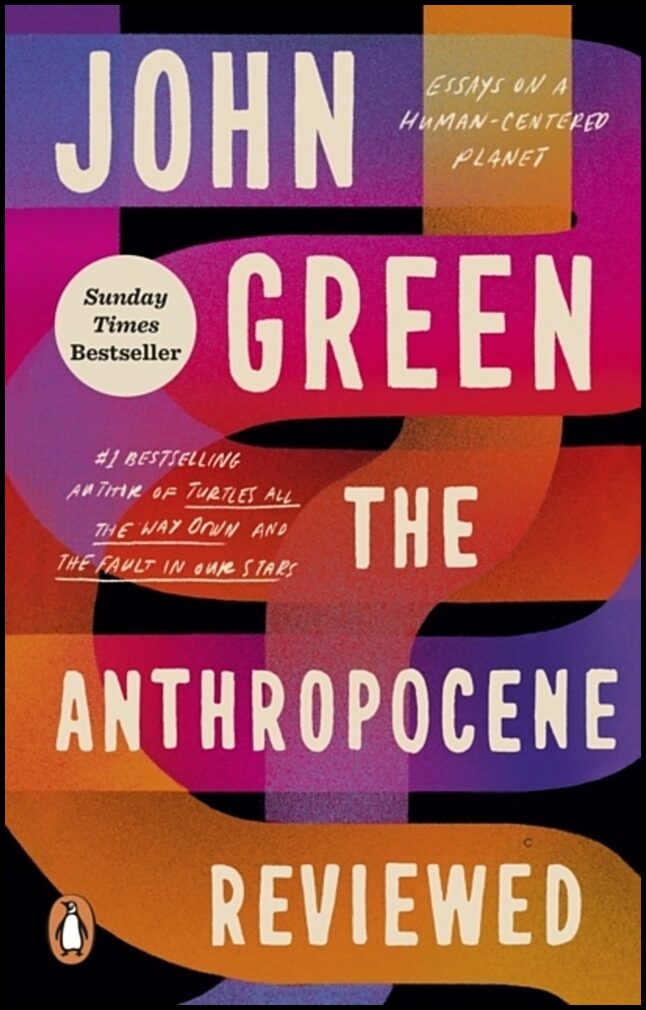 Green, John | The Anthropocene Reviewed