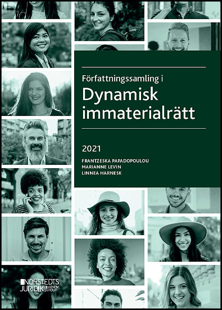 Papadopoulou Skarp, Frantzeska| Levin, Marianne| Harnesk, Linnea | Författningssamling i dynamisk immaterialrätt