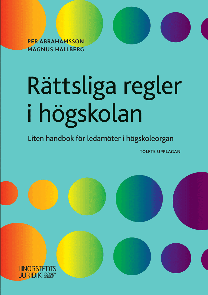 Abrahamsson, Per | Hallberg, Magnus | Rättsliga regler i högskolan : Liten handbok för ledamöter i högskoleorgan