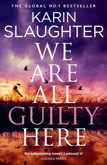 Slaughter, Karin | We Are All Guilty Here