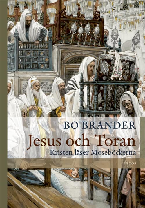 Brander, Bo | Jesus och Toran : Kristen läser Moseböckerna