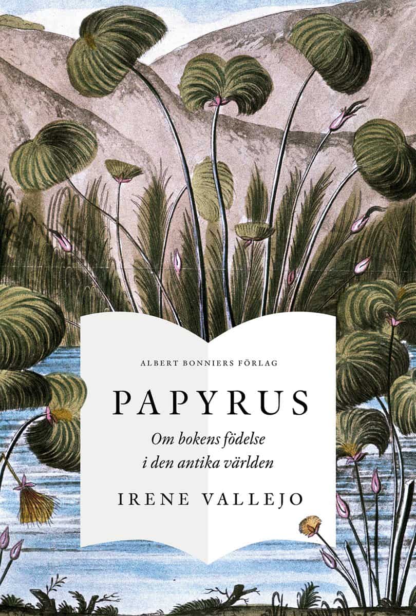 Vallejo, Irene | Papyrus : Om bokens födelse i den antika världen