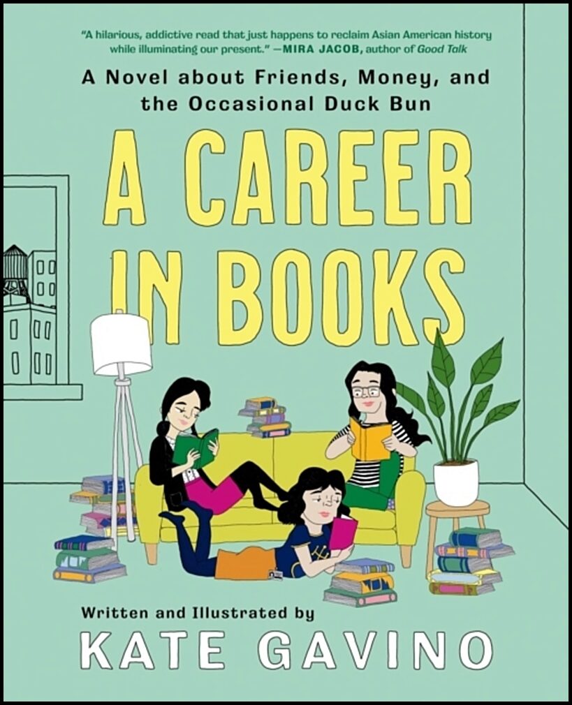 Gavino, Kate | Career In Books : A Novel about Friends, Money, and the Occasional Duck Bun