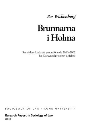 Wickenberg, Per | Brunnarna i Holma : Samrådens konkreta genomförande 2000-2002 för Citytunnelprojektet i Malmö