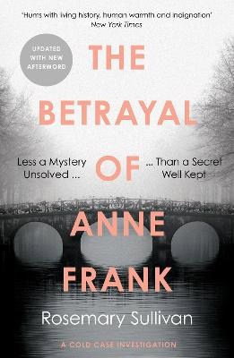Sullivan, Rosemary | The Betrayal of Anne Frank
