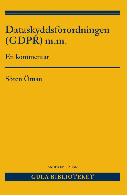 Öman, Sören | Dataskyddsförordningen (GDPR) m.m. : En kommentar