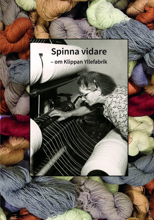 Magnusson, Gösta | Spinna vidare : Om Klippan Yllefabrik